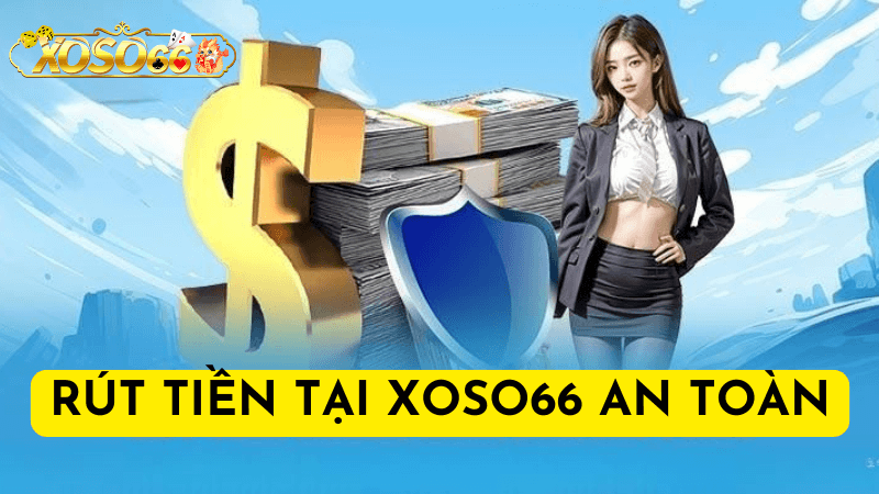 Điều kiện rút tiền tại Xoso66